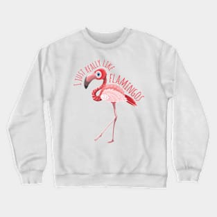 I Just Really like Flamingos - v1.1 Crewneck Sweatshirt